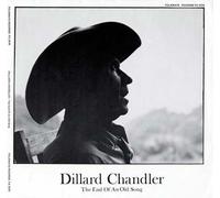 Dillard Chandler: The End Of An Old Song