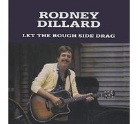 Dillard, Rodney - Let the Rough Side Drag