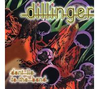Dillinger - Don't Lie to The Band [Import]