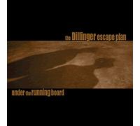 Dillinger Escape Plan - Under the Running.. -Mcd-