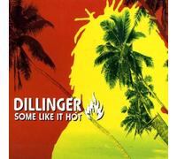 Dillinger - Some Like It Hot [Import]