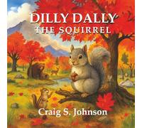 Dilly Dally the Squirrel