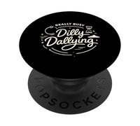 Dilly Dally, Une Vie de Procrastination Vraiment occupée PopSockets PopGrip Adhésif