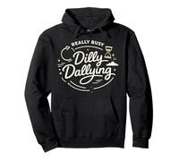 Dilly Dally, Une Vie de Procrastination Vraiment occupée Sweat à Capuche
