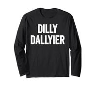Dilly Dallyier Procrastinate Dawdle Drôle Dilly Dally Manche Longue