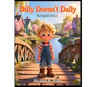 Dilly Doesn't Dally: Children’s book about time management and patience