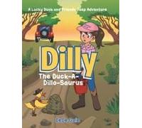 Dilly The Duck-A-Dillo-Saurus: A Lucky Duck And Friends Jeep Adventure Paperback Book By Gale,Dede,
