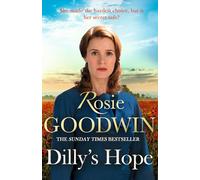 Rosie Goodwin – Dilly's Hope – La puissante conclusion de la trilogie tant aimée