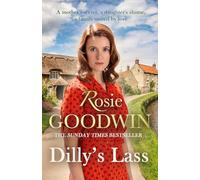 Dilly's Lass: The second book in the much-loved trilogy from bestselling author Rosie Goodwin