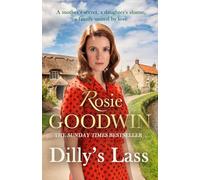 Dilly's Lass: The second book in the much-loved trilogy from bestselling author Rosie Goodwin