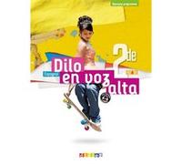 Dilo En Voz Alta 2de - Espagnol Ed.2019 - Livre de l'élève Elodie Beauvais (Auteur), Imed El Azhar (Auteur), Marianne Ellafaf (Auteur), David Escobar (Auteur), Ian Escusa (Auteur), Sonia Ramirez (Aute