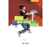 Dilo en voz alta Tle - Espagnol Ed.2020 - Livre de l'élève Elodie Beauvais (Auteur), Caroline Mena (Auteur), Romain Ragni Calzuola (Auteur), Sonia Ramirez (Auteur), Thierry Rodriguez (Auteur), Ramón S