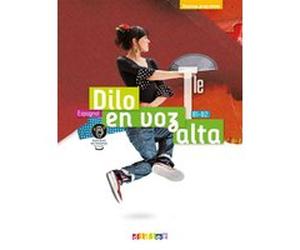Dilo en voz alta Tle - Espagnol Ed.2020 - Livre de l'élève Elodie Beauvais (Auteur), Caroline Mena (Auteur), Romain Ragni Calzuola (Auteur), Sonia Ramirez (Auteur), Thierry Rodriguez (Auteur), Ramón S