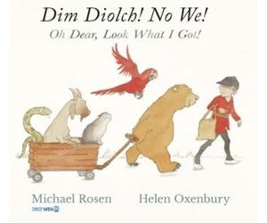 Dim Diolch! No We! / Oh Dear, Look what I got!: Oh Dear, Look what I got!