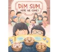 Dim Sum Here We Come by Maple Lam Maple Lam (Auteur)