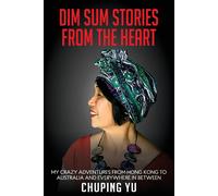 Dim Sum Stories From The Heart