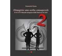 Dimagrire: Una Scelta Consapevole 2. Il Nuovo Metodo Integrato Della Dott.Ssa Scanu