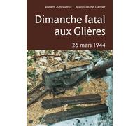 Dimanche fatal aux Glières: 26 mars 1944