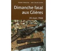Dimanche fatal aux glieres, 26 mars 1944 - AMOUDRUZ/CARRIER - Cabedita - broché - Etude