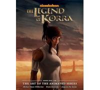 DiMartino, Michael Dante - The Legend of Korra: The Art of the Animated Series Book 1: Air
