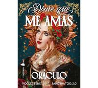 Dime que me amas. Oráculo