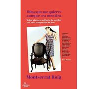 Dime que me quieres aunque sea mentira: Sobre el placer solitario de escribir y el vicio compartido de leer