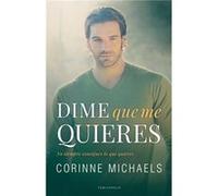 Dime Que Me Quieres - [Livre en VO] Michaels, Corinne (Auteur)