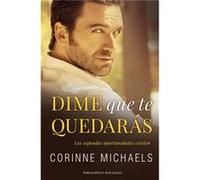 Dime Que Te Quedarás Michaels, Corinne (Auteur)