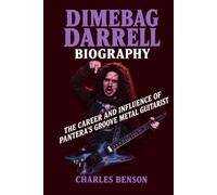 Dimebag Darrell Biography: The Career and Influence of Pantera's Groove Metal Guitarist