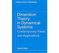 Dimension Theory in Dynamical Systems, Chicago Lectures in Mathematics Series Yokov B. Pesin (Auteur)