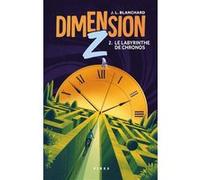 Dimension Z Tome 2 : Le Labyrinthe de Chronos J.L. Blanchard (Auteur)