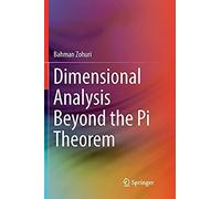 Dimensional Analysis Beyond The Pi Theorem