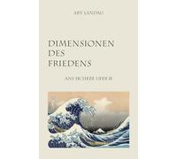Dimensionen des Friedens: Ans Sichere Ufer II