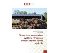 Dimensionnement d un système pv-réseau alimentant une ferme agricole - Collectif - Universitaires Europeennes - broché - Etude