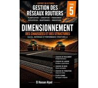 Dimensionnement des Chaussées et des Structures Routières: Calcul, matériaux et performance structurelle pour des infrastructures routières durables