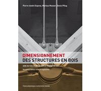 Dimensionnement des structures en bois Aide au calcul basé sur la norme SIA 265 - Pierre-André Dupraz - Presses Polytechniques Romandes - broché - Etude