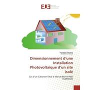 Dimensionnement d'une Installation Photovoltaïque d'un site isolé Cas d'un Cabanon Situé à Marsat Ben M'Hidi (TLEMCEN) - Souheyla Mamoun - Universitaires Europeennes - broché - Etude