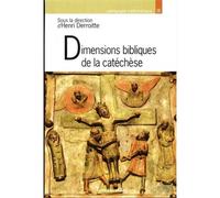 Dimensions bibliques de la catéchèse Du texte biblique à la Parole de Dieu - Henri Derroitte - Lumen Vitae Eds - broché - Essai
