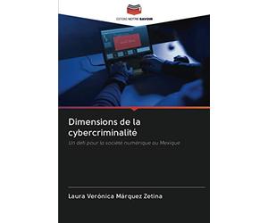 Dimensions de la cybercriminalité: Un défi pour la société numérique au Mexique