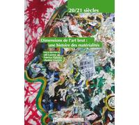 Dimensions de l'art brut : une histoire des matérialités
