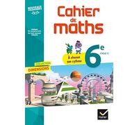 Dimensions - Mathématiques 6e Éd. 2016 - Cahier élève