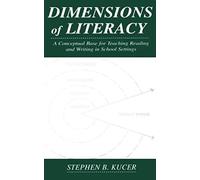 Dimensions Of Literacy: A Conceptual Base For Teaching Reading And Writing In School Settings, Third Edition: A Conceptual Base For The Teaching Of Reading And Writing In School Settings