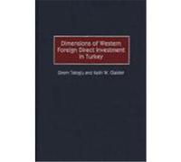 Dimensions of Western Foreign Direct Investment in Turkey Ekrem Tatoglu, Keith W. Glaister (Auteur)