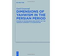 Dimensions Of Yahwism In The Persian Period