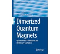 Dimerized Quantum Magnets: Quantum Phase Transitions and Elementary Excitations