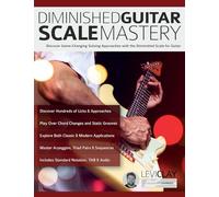 Diminished Guitar Scale Mastery: Discover Game-Changing Soloing Approaches with the Diminished Scale for Guitar