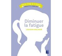 Diminuer La Fatigue - Cycles 1 Et 2 + Classe Ulis