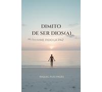 DIMITO DE SER DIOS(A): ME PIDO LA PAZ