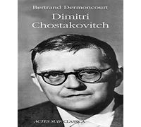 Bertrand Dermoncourt – Dimitri Chostakovitch – Biographie – Broché (Actes Sud)