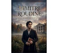 Dimitri Roudine: Les tourments d'un intellectuel russe idéaliste dans ce roman d'Ivan Tourgueniev, figure marquante de la littérature russe du XIXe siècle